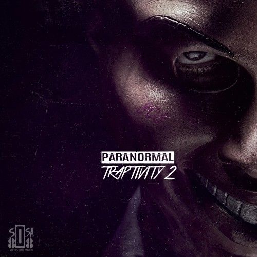 Paranormal Traptivity 2 - Sosa 808