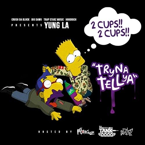 Tryna Tell Ya - Yung LA (DJ P Exclusivez, DJ Pretty Boy Tank, DJ Plugg)