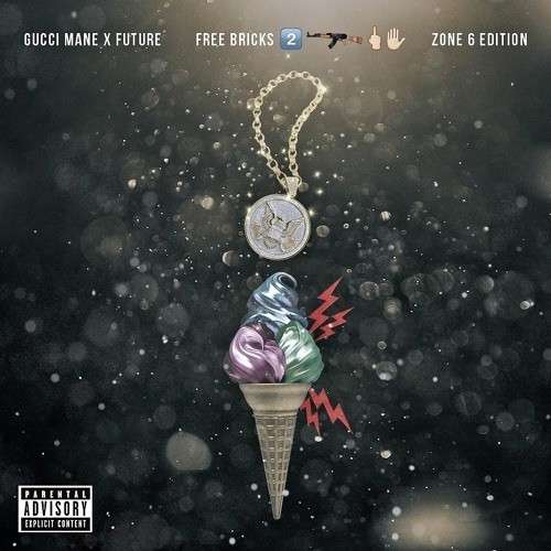 Gucci Mane & Future - Free Bricks 2 (Zone 6 Edition)