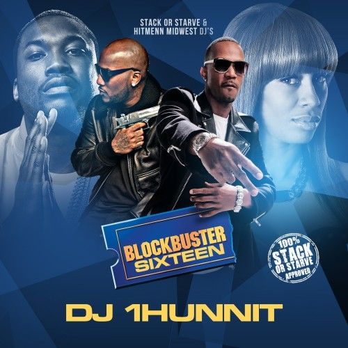 BlockBuster 16 - DJ 1Hunnit, Stack Or Starve