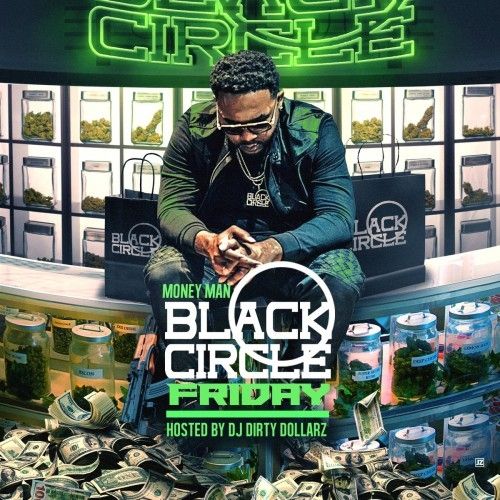 Black Circle Friday - Money Man (DJ Dirty Dollarz)