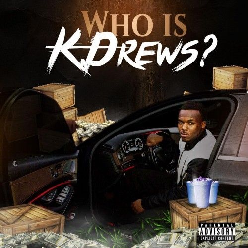 Who is K Drews? - K Drews (Trap-A-Holics)