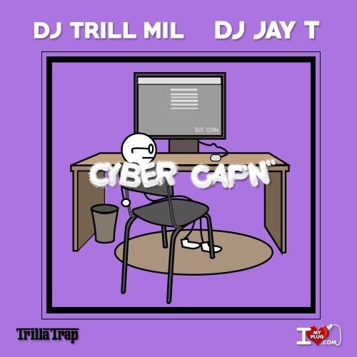 Cyber Capn - DJ Trill Mil, DJ Jay T
