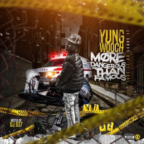 More Dangerous Than Famous - Yung Wooch (DJ 837)