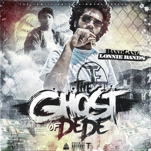 The Ghost Of DeDe - BandGang Lonnie Bands (DJ BJ3525, RJ Lamont)