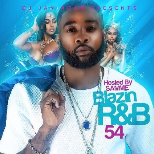 Various Artists - Blazin R&B 54 (Hosted By Sammie)
