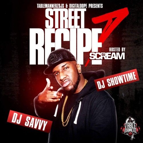 Street Recipe 7 (Hosted By DJ Scream) - Dj Showtime