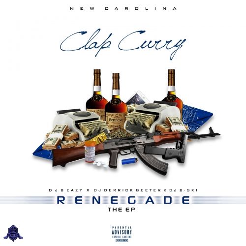 Renegade The EP - Clap Curry (DJ B-SKI x DJ Derrick Geeter x DJ B Eazy)