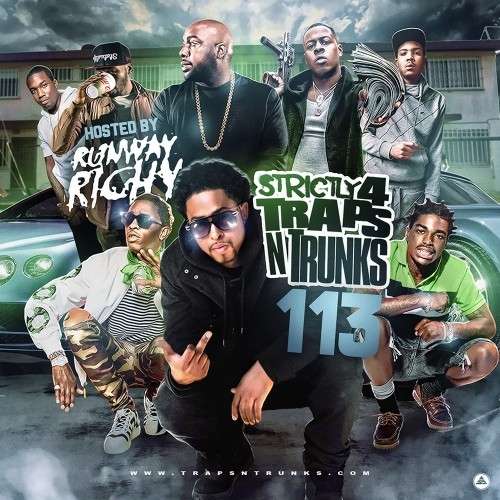 Various Artists - Strictly 4 The Traps N Trunks 113 (Hosted By Runway Richy)