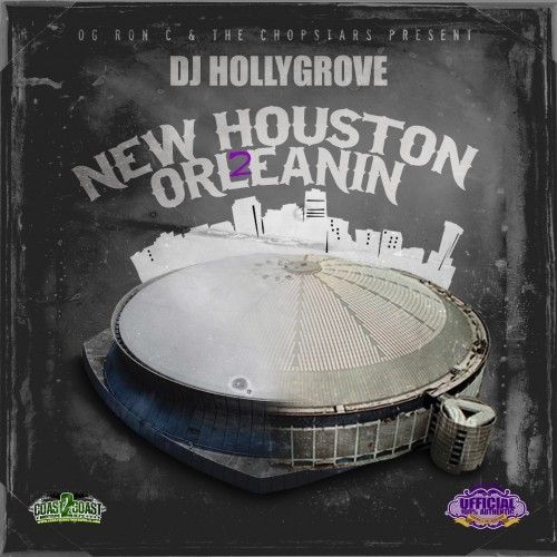 New Houston Orleanin 2 - DJ Hollygrove, Chopstars