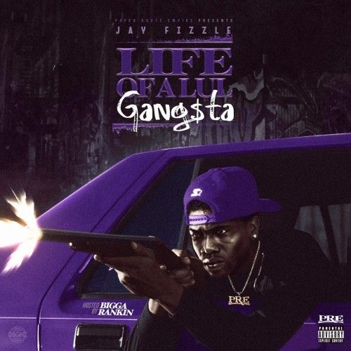 Life Of A Lul Gangsta - Jay Fizzle (Bigga Rankin)