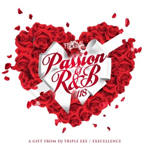 The Passion Of R&B 118 - DJ Triple Exe (DJ Triple Exe)