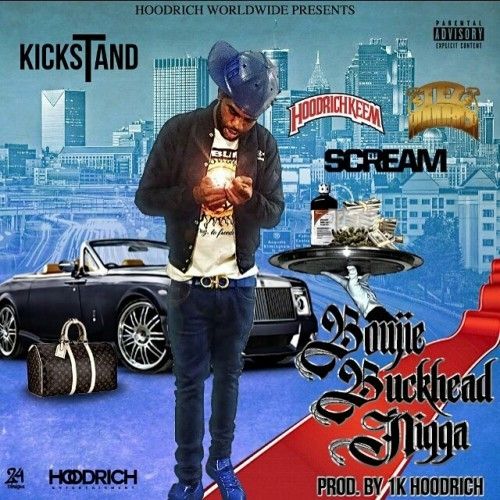 Boujie Buckhead Nigga - Kickstand (Hoodrich Keem)