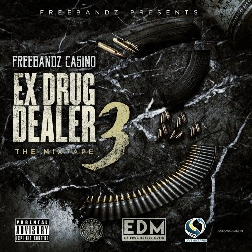 Ex Drug Dealer 3 - Casino (Freebandz)