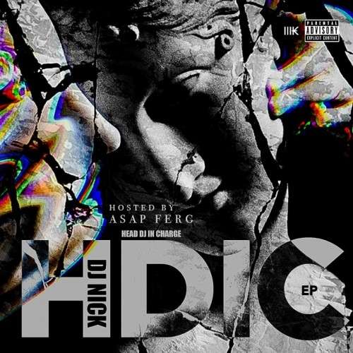 Various Artists - H.D.I.C (Head DJ In Charge) (Hosted By A$AP Ferg)