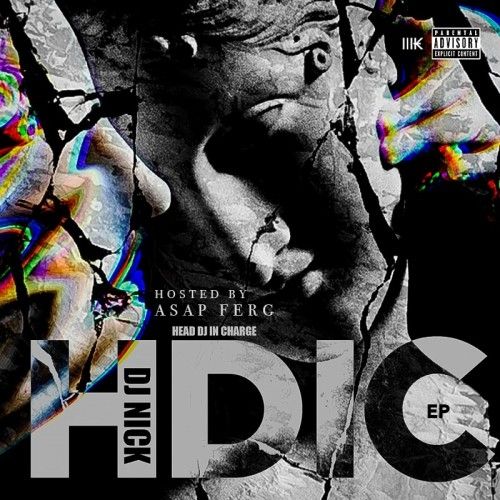 H.D.I.C (Head DJ In Charge) (Hosted By A$AP Ferg) - DJ Nick