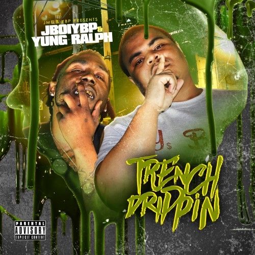 Trench Drippin - JBoiYBP & Yung Ralph