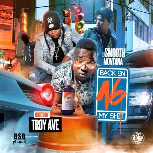 Various Artists - Back On My Shit 16 (Hosted By Troy Ave)