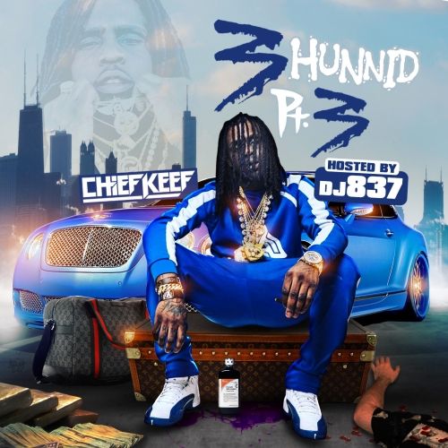 3Hunnid 3 - Chief Keef (DJ 837)