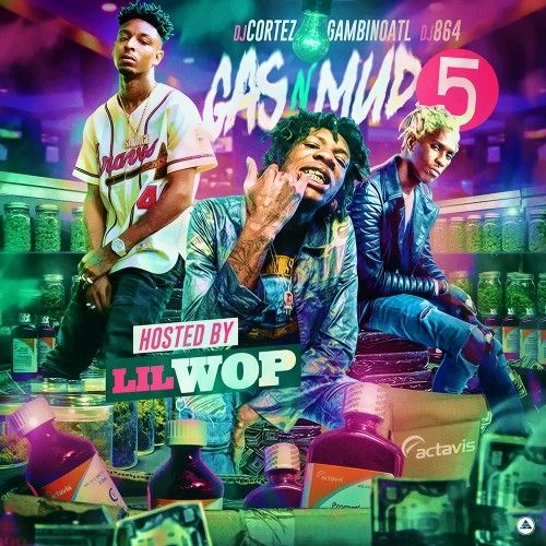 Gas N Mud 5 (Hosted By Lil Wop) - DJ Cortez, DJ 864, iAmGambinoATL
