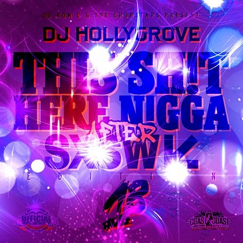 This Shit Here Nigga 18 - DJ Hollygrove, Chopstars