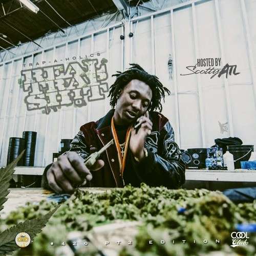Various Artists - Real Trap Sh!t: #420PT2Edition (Hosted By Scotty ATL)
