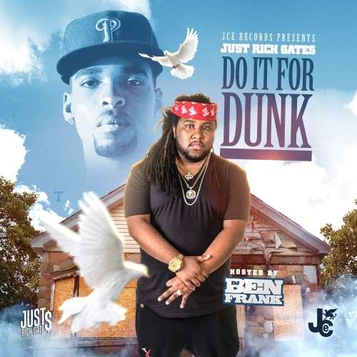 Just Rich Gates - Do It For Dunk