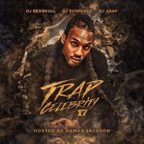 Various Artists - Trap Celebrity 17 (Hosted By Damar Jackson)