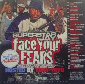 Face Your Fears (Hosted By Tony Yayo) - Superstar Jay