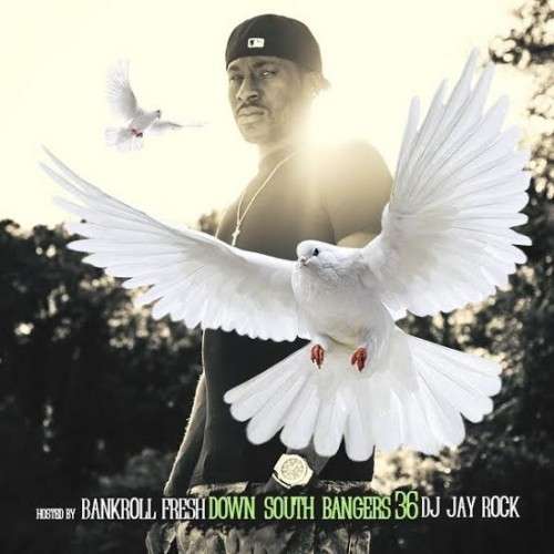 Various Artists - Down South Bangers 36 (Hosted By Bankroll Fresh)