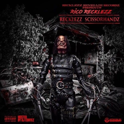 Recklezz Scissorhandz  - Rico Recklezz (DJ Cortez)
