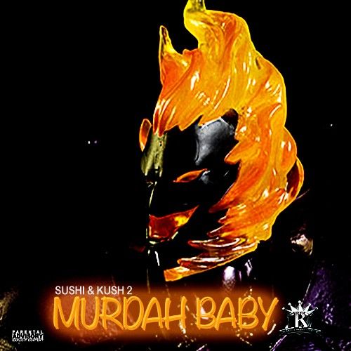 Sushi & Kush 2 - Murdah Baby (DJ Lazy K)