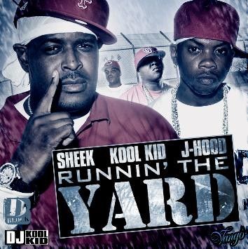 Runnin' The Yard - Sheek Louch & J-Hood (DJ Kool Kid)