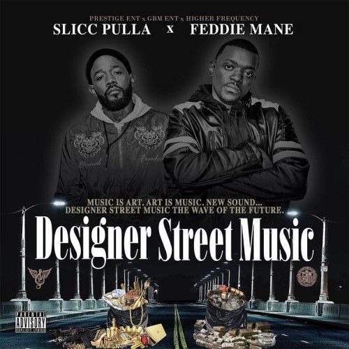 Designer Street Music - Slicc Pulla & Feddie Mane (Traps-N-Trunks)