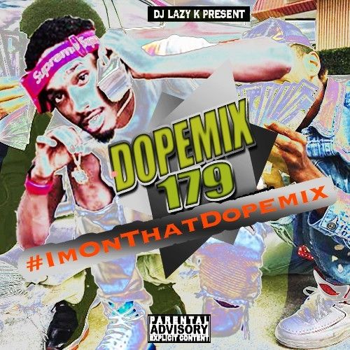 Dope Mix 179 - DJ Lazy K