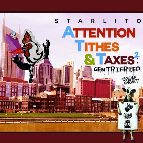 Attention, Tithes & Taxes 2 - Starlito (Grind Hard, DJ Logan Garrett)