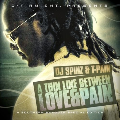 A Thin Line Between Love & Pain - T-Pain (DJ Spinz)