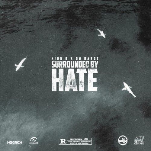 Surrounded By Hate  - King B (DJ Bandz)