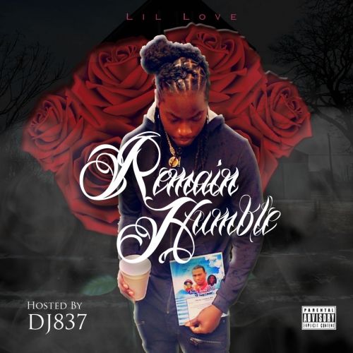 Remain Humble - Lil Love (DJ 837)