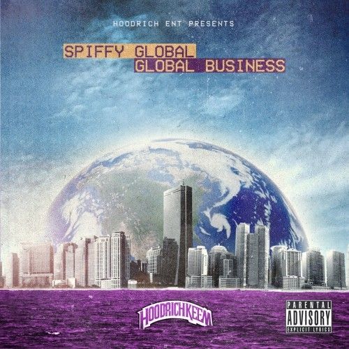 Global Business - Spiffy Global (Hoodrich Keem)