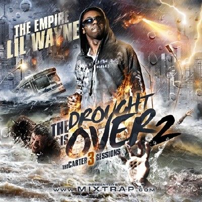 The Drought Is Over 2 (Carter 3 Sessions) - Lil Wayne (The Empire)