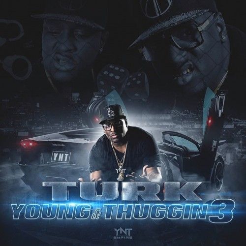 Young N Thuggin 3 EP - Hot Boy Turk (DJ Hektik)