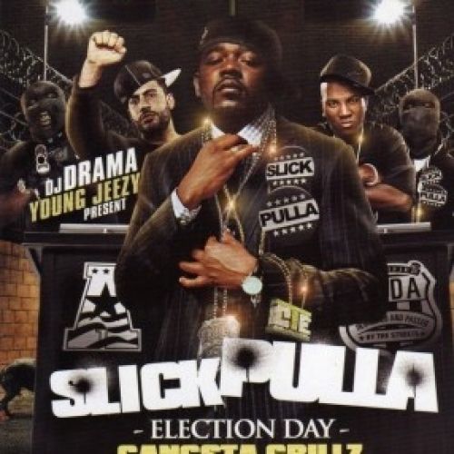 Election Day - Slick Pulla (DJ Drama)