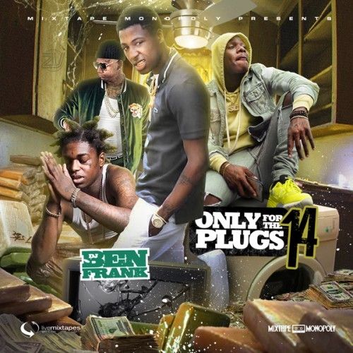 Only For The Plugs 14 - DJ Ben Frank, Mixtape Monopoly