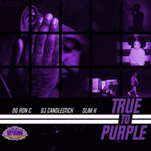 True To Purple - DJ Candlestick, Slim K, OG Ron C