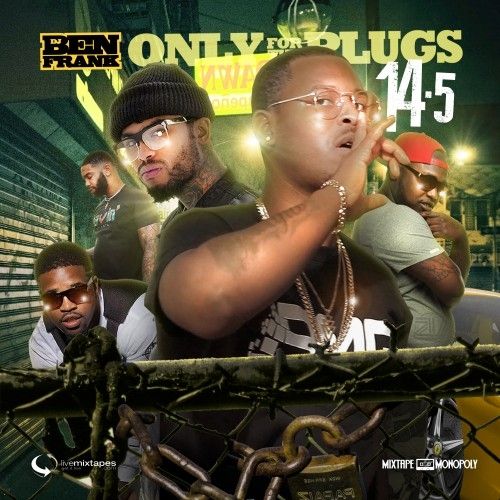 Only For The Plugs 14.5 - DJ Ben Frank, Mixtape Monopoly