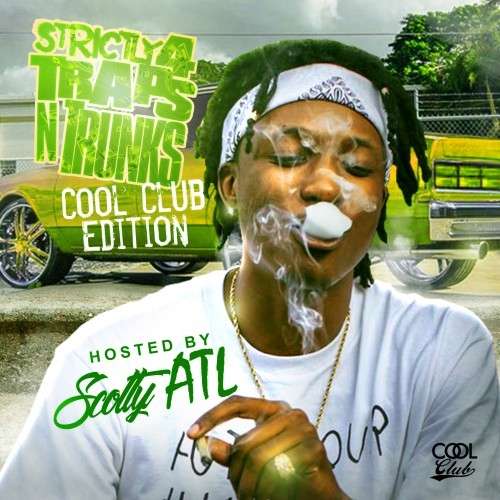 Various Artists - Strictly 4 The Traps N Trunks (Cool Club Edition) (Hosted By Scotty ATL)
