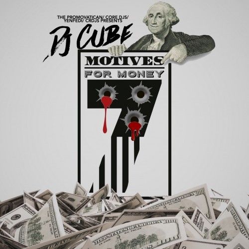 Motives For Money 7 - DJ Cube