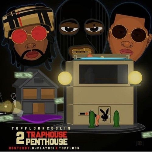 Traphouse 2 Penthouse - DJ Playboi