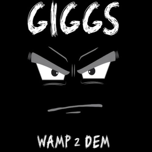 Wamp 2 Dem - Giggs